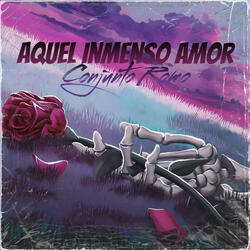 Aquel Inmenso Amor