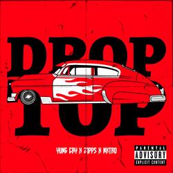 Drop Top (feat. Z1PP5 & NXTRO)