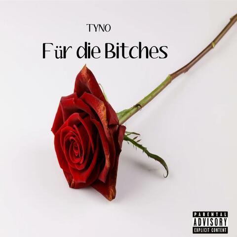 Für die Bitches