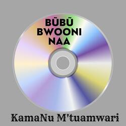 bubu Bwooni Naa