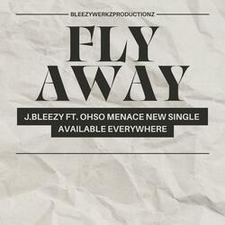 Fly Away (feat. Oh$o Menace)