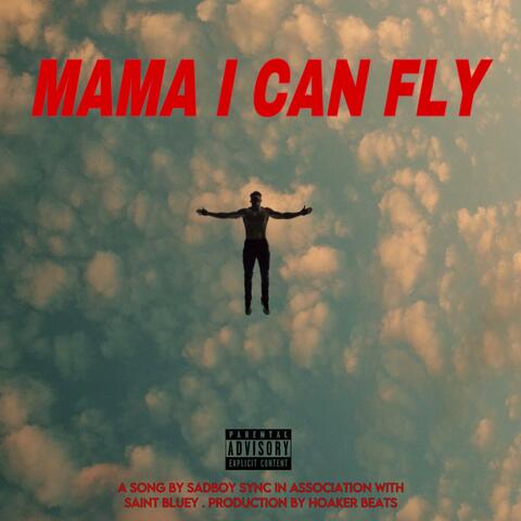 Mama I Can Fly (feat. Saint Bluey)