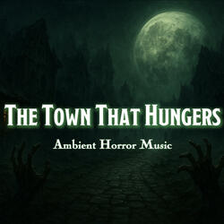 The Town That Hungers (DnD/TTRPG Ambient Horror Music | 1 hour)