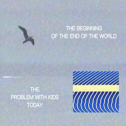The Beginning of the End of the World