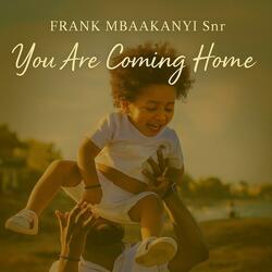 You Are Coming Home