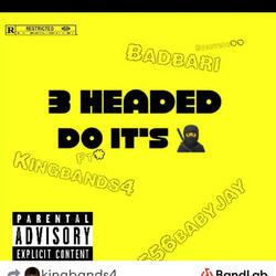 3 HEADED DO IT'S (feat. 556Babyjay)