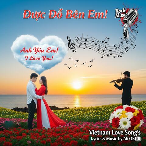 Để được! Được ở bên em!  Anh yêu em! I Love You! Vietnam Love Song Rock Musıc Album
