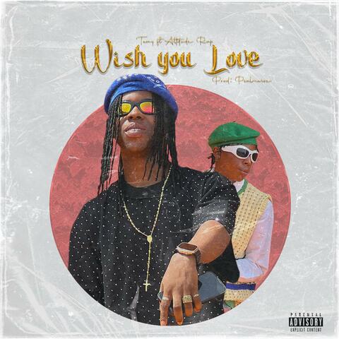 Wish You Love (feat. Attitude Rap)