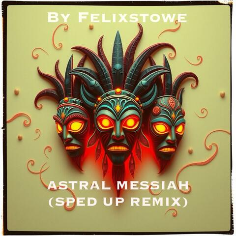 Astral Messiah (Sped Up Remix)
