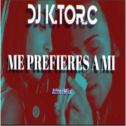 Me Prefieres A Mi (AfterMix)
