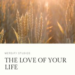 The Love of Your Life
