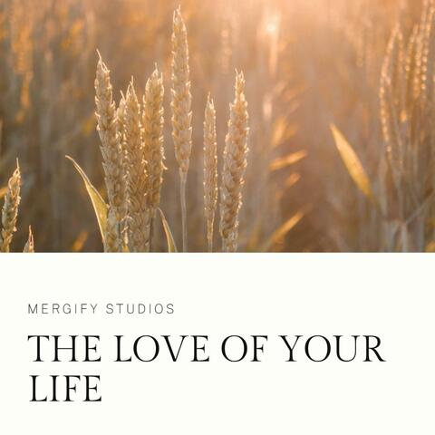 The Love of Your Life