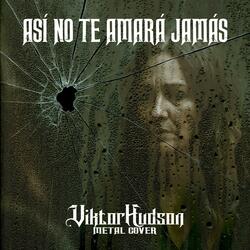 Así no te amará jamás (feat. Alex Serrano) (Metal Version)