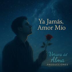 YA JAMÁS, AMOR MÍO
