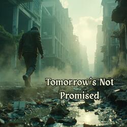 Tomorrow’s Not Promised