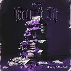 Bout It (feat. C-Note Cash)