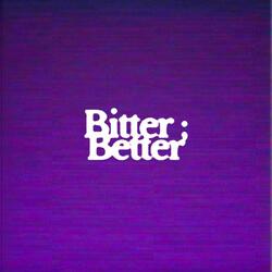 Bitter/Better