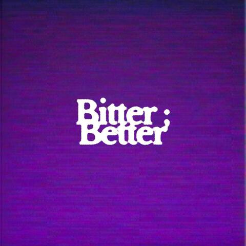 Bitter/Better