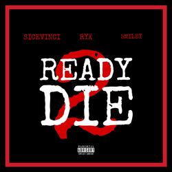 READY 2 DIE (feat. SiceVinci, 5MIL3Y & ryx)