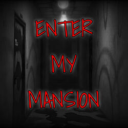 Enter My Mansion