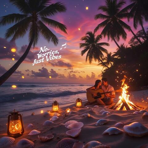 No Worries, Just Vibes
