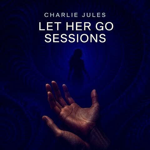 Let Her Go Sessions