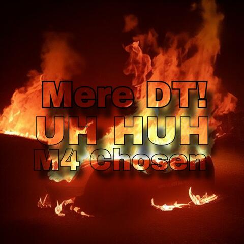 UH HUH (feat. M4 Chosen)