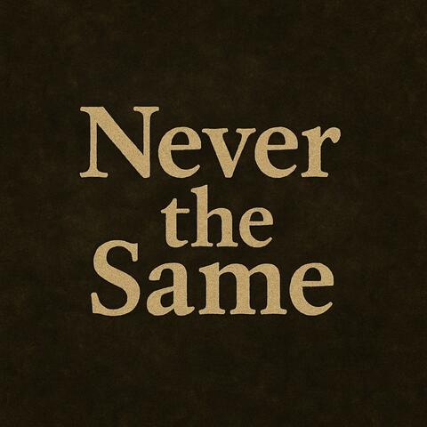 Never the Same