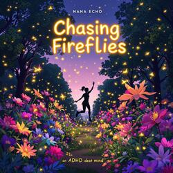Chasing Fireflies