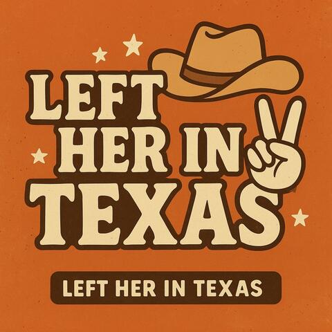 Left Her in Texas