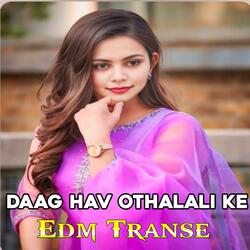 Daag Hai Oathlali Viral Edm Transe