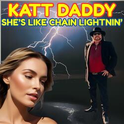 She's Like Chain Lightnin'