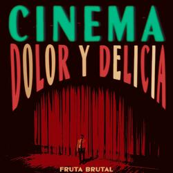 Cinema Dolor y Delicia