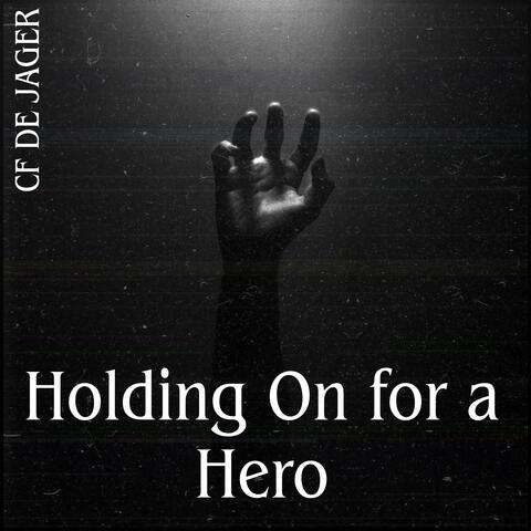 Holding On for a Hero