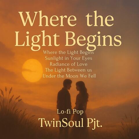 Where the Light Begins