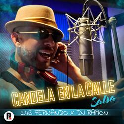 Candela en la Calle (feat. Luis Fernando) (Salsa)