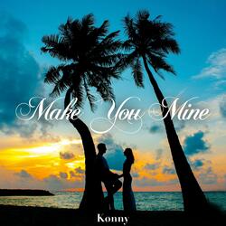 Make You Mine