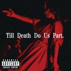 Till Death Do Us Part.