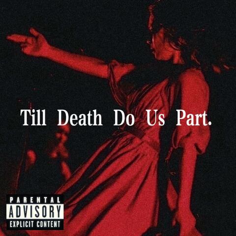 Till Death Do Us Part.