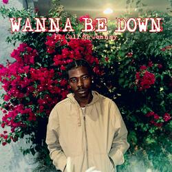 Wanna Be Down