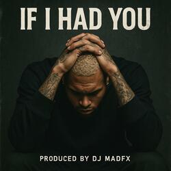 If I Had You