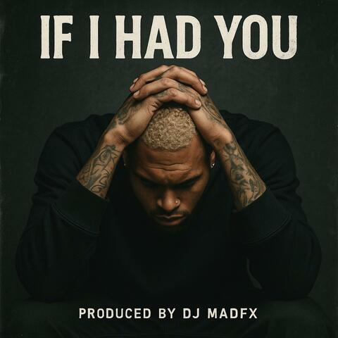 If I Had You