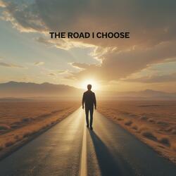 The Road I Choose