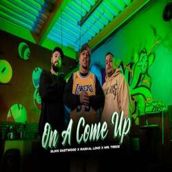On A Come Up (feat. Raskal Loko & Mr. Trece)