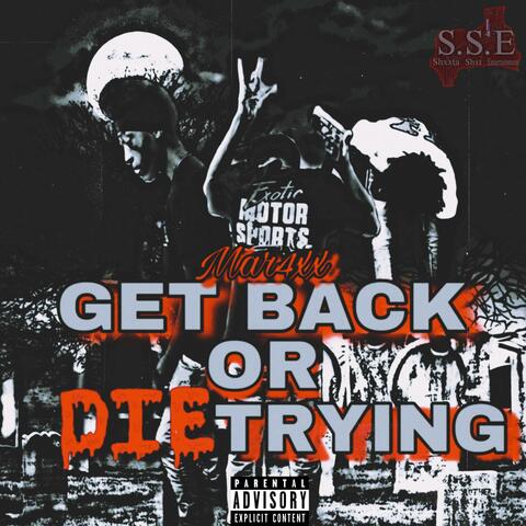 Get Back Or Die Trying