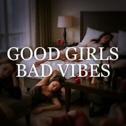 Good Girls, Bad Vibes (feat. ADL3R)