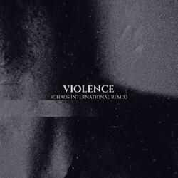 Violence (Chaos International Remix)