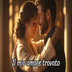 Il mio amore trovato