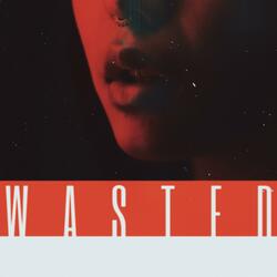 Wasted
