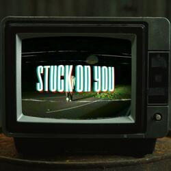 Stuck On You